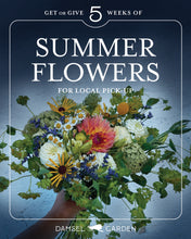 Load image into Gallery viewer, 2024 Five Summer Bouquets • You Choose Your Weeks and Pick Up Location